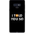 I Told You So Galaxy Note 9 Skin