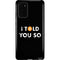 I Told You So Galaxy Note20 5G Pro Case