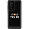 I Told You So Galaxy Note20 Ultra 5G Waterproof Case