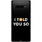 I Told You So Galaxy S10 Plus Skin