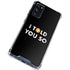 I Told You So Galaxy S20 FE Clear Case