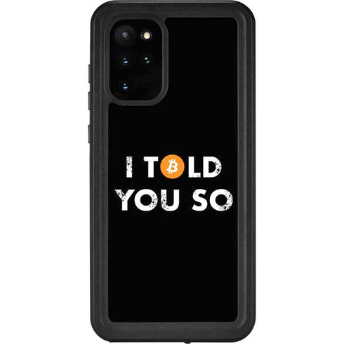 I Told You So Galaxy S20 Plus Waterproof Case