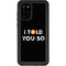I Told You So Galaxy S20 Plus Waterproof Case