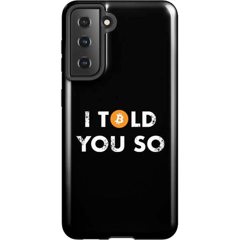 I Told You So Galaxy S21 5G Pro Case