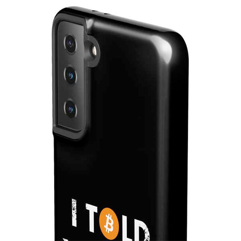 I Told You So Galaxy S21 FE Pro Case