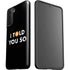 I Told You So Galaxy S21 Plus 5G Pro Case