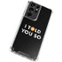 I Told You So Galaxy S21 Ultra 5G Clear Case