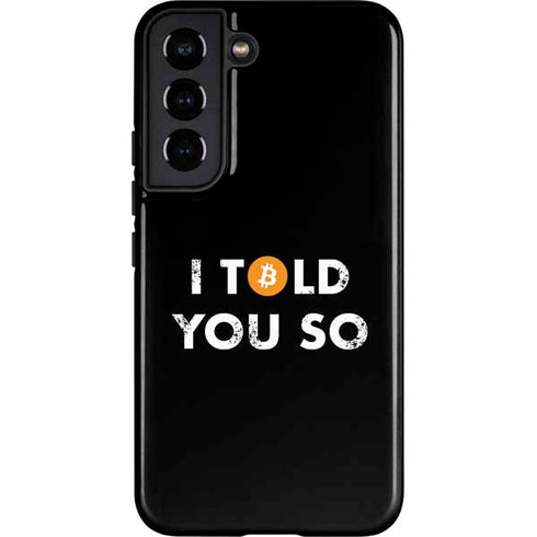 I Told You So Galaxy S22 Pro Case