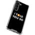 I Told You So Galaxy S23 Clear Case