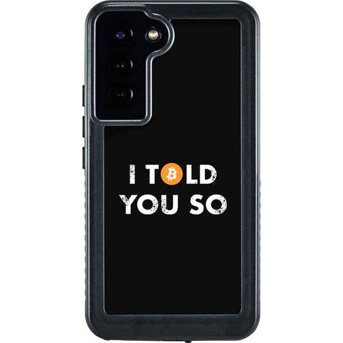 I Told You So Galaxy S23 Plus Waterproof Case