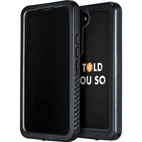 I Told You So Galaxy S23 Plus Waterproof Case