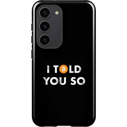 I Told You So Galaxy S23 Pro Case
