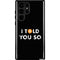 I Told You So Galaxy S24 Ultra Impact Case
