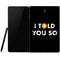 I Told You So Samsung Galaxy Tab Skin