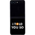 I Told You So Galaxy Z Flip5 5G Skin