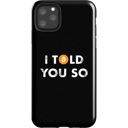 I Told You So iPhone 11 Pro Max Impact Case