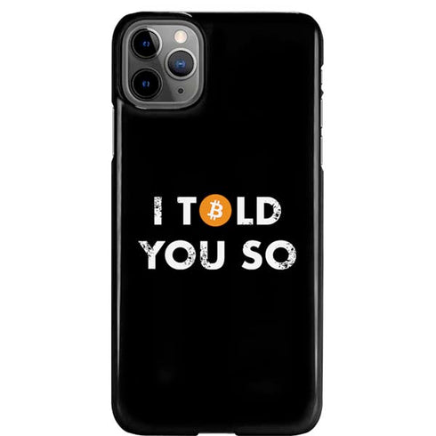 I Told You So iPhone 11 Pro Max Lite Case