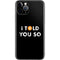 I Told You So iPhone 11 Pro Skin