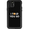 I Told You So iPhone 11 Pro Waterproof Case