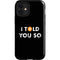 I Told You So iPhone 12 Mini Impact Case