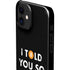 I Told You So iPhone 12 Mini Lite Case