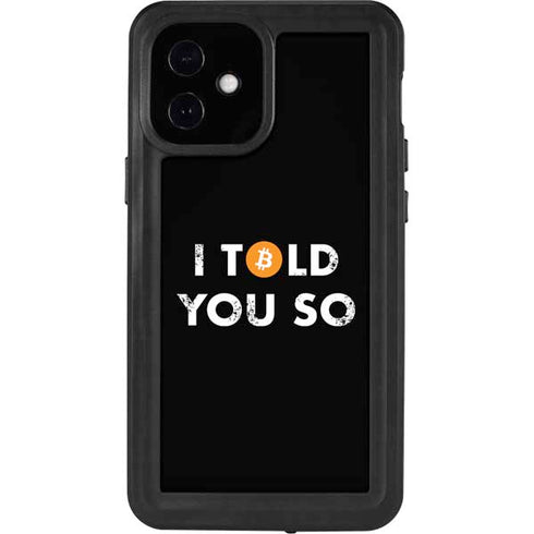 I Told You So iPhone 12 Mini Waterproof Case