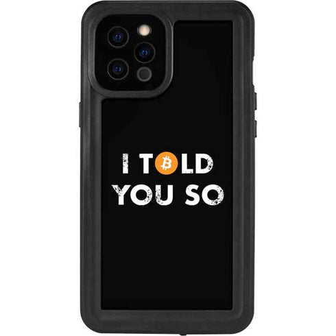 I Told You So iPhone 12 Pro Max Waterproof Case
