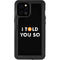 I Told You So iPhone 12 Pro Max Waterproof Case