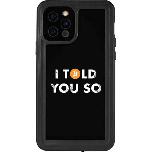 I Told You So iPhone 12 Pro Waterproof Case