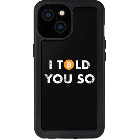 I Told You So iPhone 13 Mini Waterproof Case