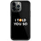 I Told You So iPhone 13 Pro Cargo Case