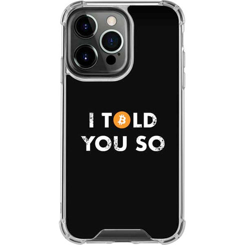 I Told You So iPhone 13 Pro Clear Case