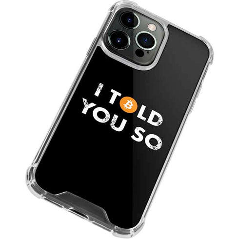 I Told You So iPhone 13 Pro Clear Case