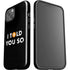 I Told You So iPhone 15 Plus Impact Case