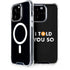 I Told You So iPhone 15 Pro MagSafe Case