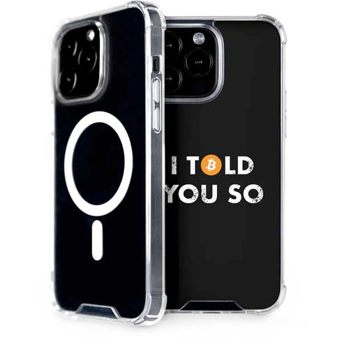 I Told You So iPhone 15 Pro Max MagSafe Case