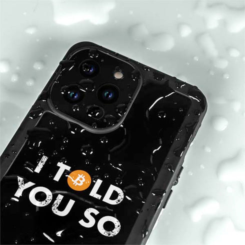 I Told You So iPhone 14 Pro Max Waterproof Case