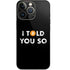 I Told You So iPhone 14 Pro Skin