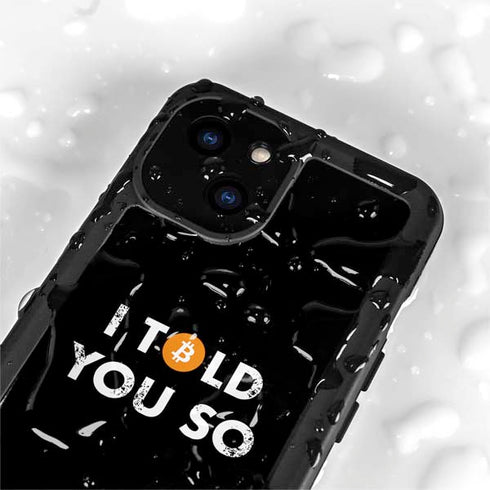 I Told You So iPhone 15 Waterproof Case