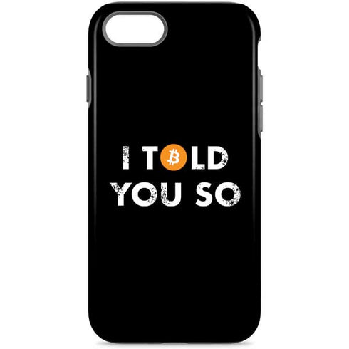 I Told You So iPhone 8 Pro Case