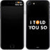 I Told You So iPhone SE (2nd & 3rd Gen) Skin