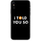 I Told You So iPhone X Skin
