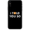 I Told You So iPhone XS Max Skin