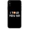 I Told You So iPhone XS Skin