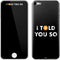 I Told You So Apple iPod Skin