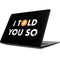 I Told You So Apple MacBook Skin