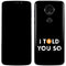 I Told You So Moto E5 Plus Skin