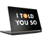 I Told You So MSI GS65 Stealth Laptop Skin