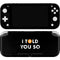 I Told You So Nintendo Switch Lite Skin