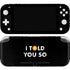 I Told You So Nintendo Switch Lite Skin